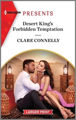 Desert King's Forbidden Temptation by Connelly, Clare