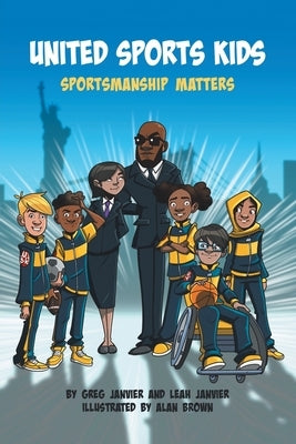 United Sports Kids: Sportsmanship Matters by Janvier, Greg