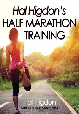 Hal Higdon's Half Marathon Training by Higdon, Hal