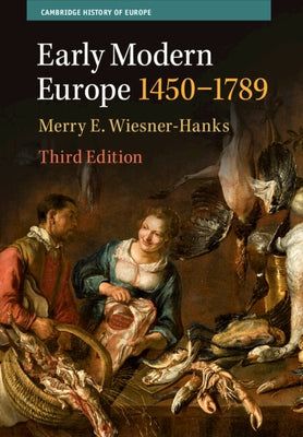 Early Modern Europe, 1450-1789 by Wiesner-Hanks, Merry E.
