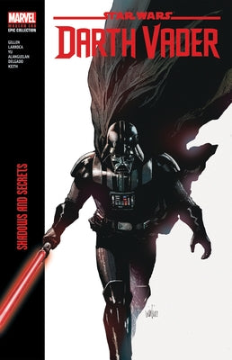 Star Wars: Darth Vader Modern Era Epic Collection: Shadows and Secrets by Gillen, Kieron