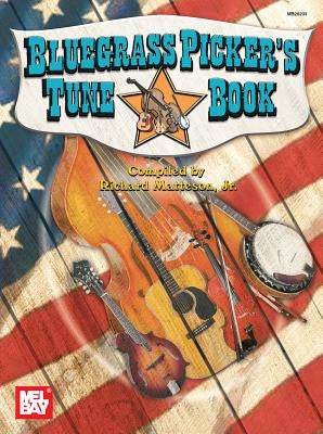 Bluegrass Picker's Tune Book by Matteson, Richard, Jr.