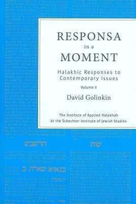 Responsa in a Moment: Halakhic Responses to Contemporary Issues Volume 2 by Golinkin, David