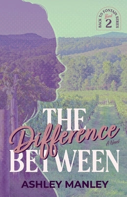 The Difference Between by Manley, Ashley