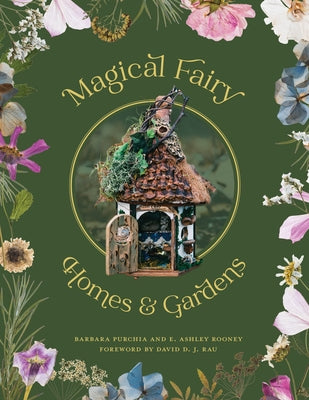 Magical Fairy Homes and Gardens by Purchia, Barbara