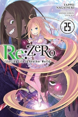 RE: Zero -Starting Life in Another World-, Vol. 25 (Light Novel): Volume 25 by Nagatsuki, Tappei