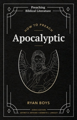 How to Preach Apocalyptic by Boys, Ryan