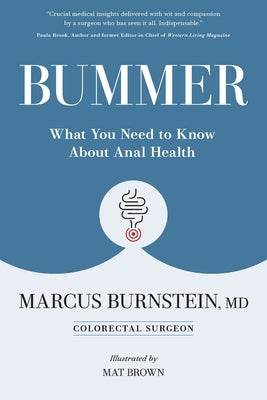 Bummer: What You Need to Know About Anal Health by Burnstein, Marcus