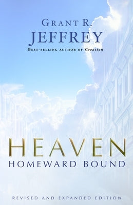 Heaven: Homeward Bound by Jeffrey, Grant R.