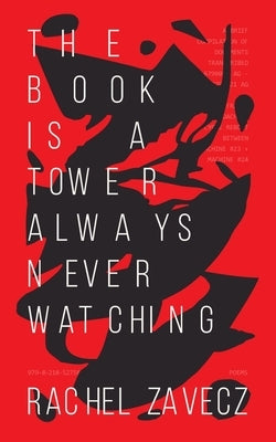 The Book is a Tower Always Never Watching by Zavecz, Rachel