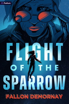 Flight of the Sparrow: An Intergalactic Adventure by Demornay, Fallon