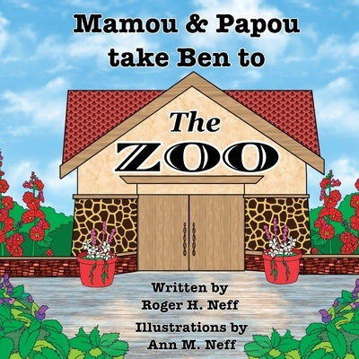 Mamou and Papou Take Ben to the Zoo / a Genie and a Shoe by Neff, Roger H.