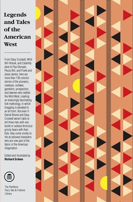Legends and Tales of the American West by Erdoes, Richard