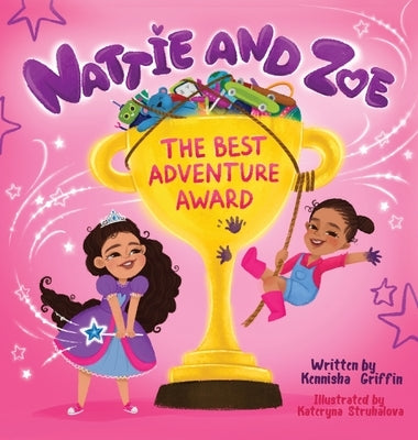 Nattie and Zoe: The Best Adventure Award by Griffin, Kennisha