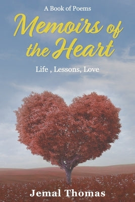 Memoirs of the Heart: Life, Lessons, and Love by Thomas, Jamal