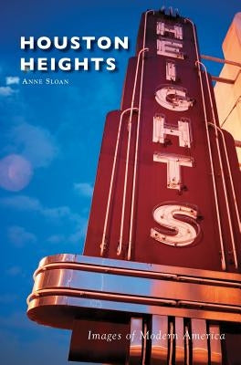 Houston Heights by Sloan, Anne