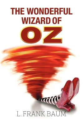 The Wonderful Wizard of Oz by Baum, L. Frank