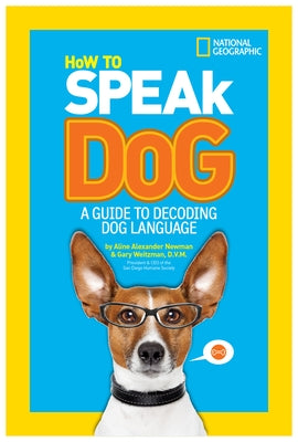 How to Speak Dog: A Guide to Decoding Dog Language by Weitzman, Gary