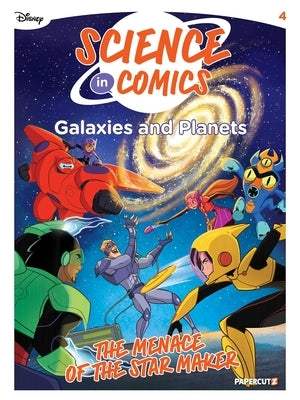 Disney Science in Comics: Galaxies and Planets: The Menace of the Star Maker by Pezzulli, Edwige