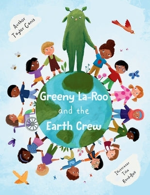 Greeny La-Roo and the Earth Crew by Ganis, Taylor