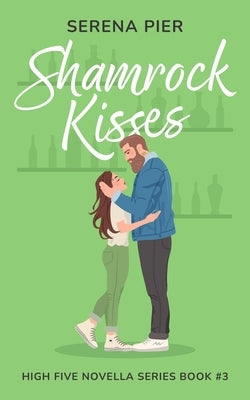 Shamrock Kisses: A Spicy St. Patrick's Day Romance Novella: Instant Connection, Strangers to Lovers, Small Town, Holiday Romance, Younger Man, Nerdy G by Pier, Serena