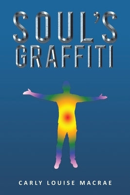 Soul's Graffiti by MacRae, Carly Louise