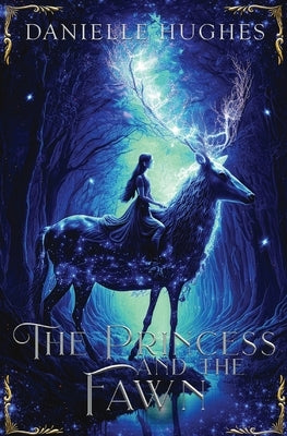 The Princess and the Fawn by Hughes, Danielle