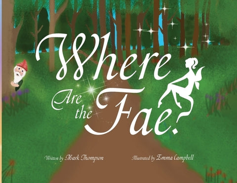 Where Are the Fae? by Thompson, Mark