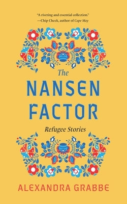 The Nansen Factor: Refugee Stories by Grabbe, Alexandra