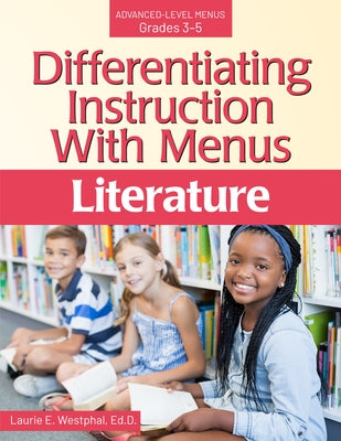 Differentiating Instruction with Menus: Literature (Grades 3-5) by Westphal, Laurie E.