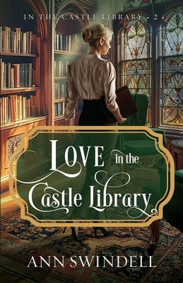 Love in the Castle Library by Swindell, Ann