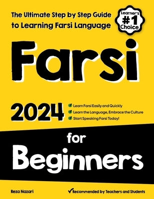 Farsi for Beginners: The Ultimate Step by Step Guide to Learning Farsi Language by Nazari, Reza