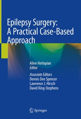 Epilepsy Surgery: A Practical Case-Based Approach by Herlopian, Aline