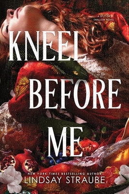 Kneel Before Me (Standard Edition) by Straube, Lindsay