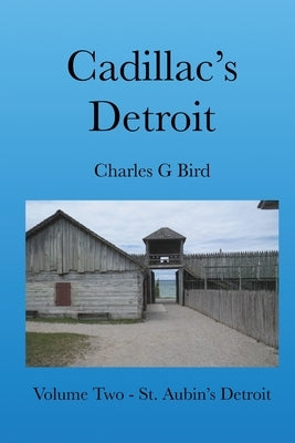 Cadillac's Detroit by Bird, Charles G.