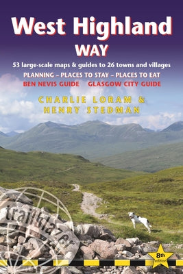 West Highland Way: British Walking Guide: Glasgow to Fort William - 53 Large-Scale Walking Maps (1:20,000) & Guides to 26 Towns & Villages - Planning, by Loram, Charlie