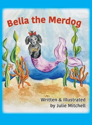 Bella the Merdog by Mitchell, Juliann