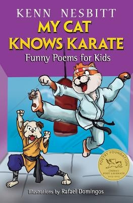 My Cat Knows Karate: Funny Poems for Kids by Domingos, Rafael