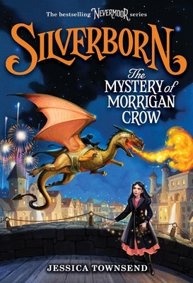 Silverborn: The Mystery of Morrigan Crow: Volume 4 by Townsend, Jessica