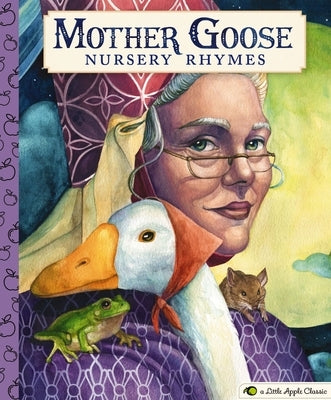 Mother Goose Nursery Rhymes: A Little Apple Classic by Mother Goose