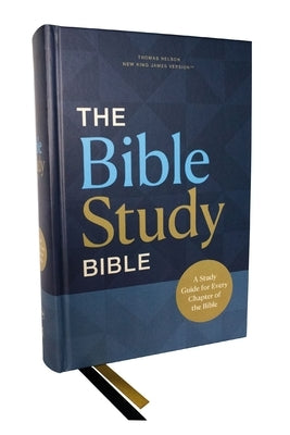 Nkjv, the Bible Study Bible, Hardcover, Comfort Print: A Study Guide for Every Chapter of the Bible by O'Neal, Sam