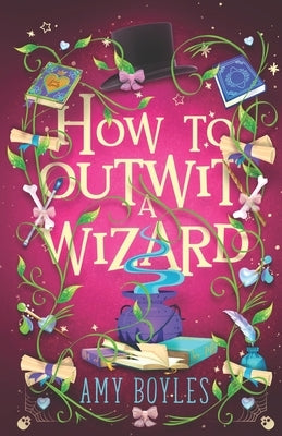 How To Outwit a Wizard by Boyles, Amy