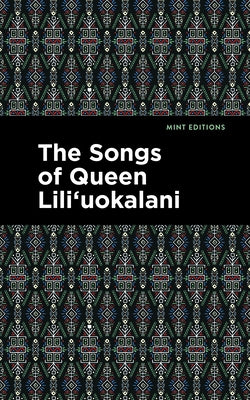 The Songs of Queen Lili'uokalani by Lili'uokalani