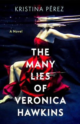 The Many Lies of Veronica Hawkins by P&#195;&#169;rez, Kristina