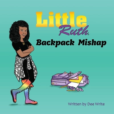 Little Ruth Backpack Mishap by Write, Dee