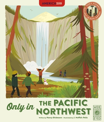 Only in the Pacific Northwest: Weird and Wonderful Facts about the Pacific Northwest by Dickmann, Nancy
