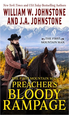 The First Mountain Man: Preacher's Bloody Rampage by Johnstone, William W.