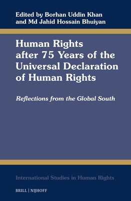 Human Rights After 75 Years of the Universal Declaration of Human Rights: Reflections from the Global South by Uddin Khan, Borhan