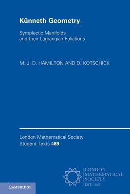 Künneth Geometry: Symplectic Manifolds and Their Lagrangian Foliations by Hamilton, M. J. D.