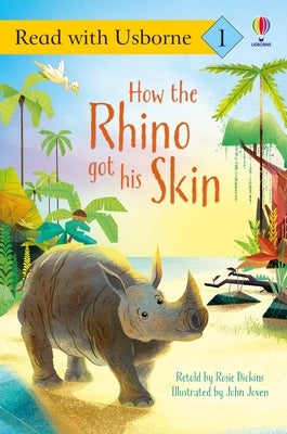 How the Rhino Got His Skin by Dickins, Rosie